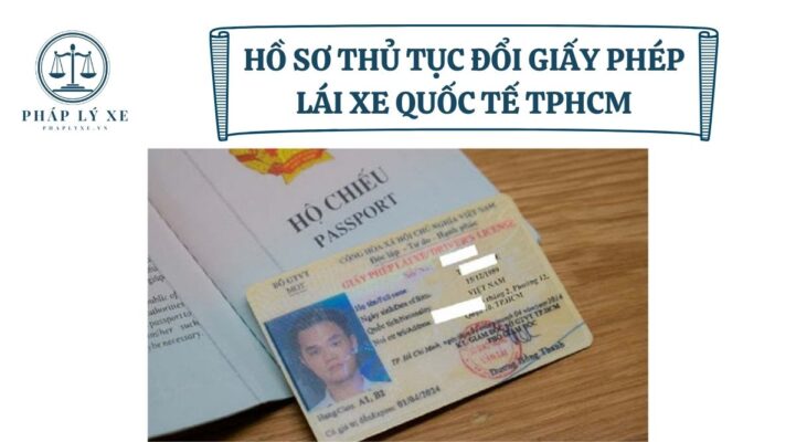 Hồ sơ thủ tục đổi giấy phép lái xe quốc tế TPHCM