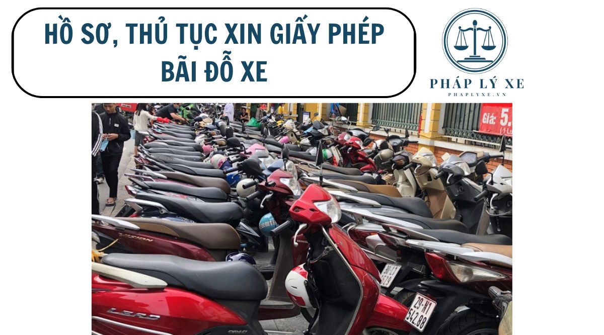 Hồ sơ, thủ tục xin giấy phép bãi đỗ xe