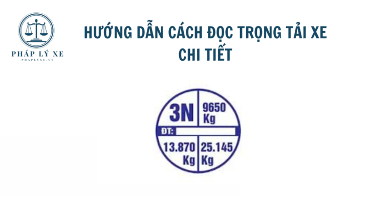 Hướng dẫn cách đọc trọng tải xe chi tiết