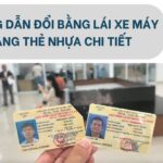 Hướng dẫn đổi bằng lái xe máy sang thẻ nhựa chi tiết