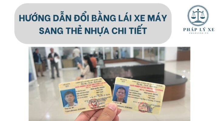 Hướng dẫn đổi bằng lái xe máy sang thẻ nhựa chi tiết