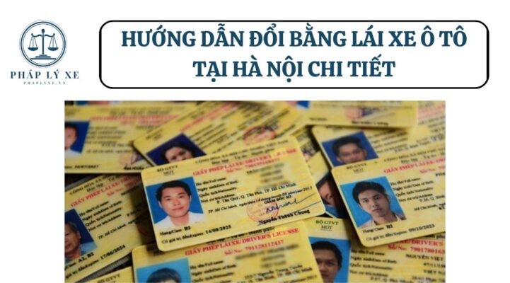 Hướng dẫn đổi bằng lái xe ô tô tại Hà Nội chi tiết