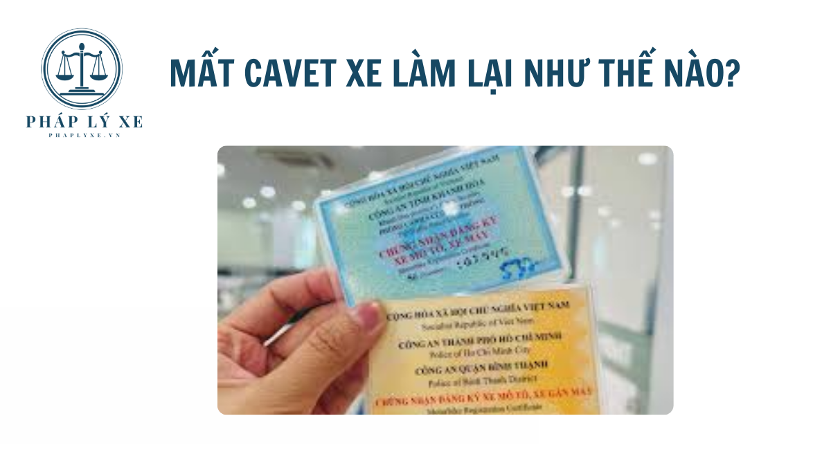 Mất cavet xe làm lại như thế nào