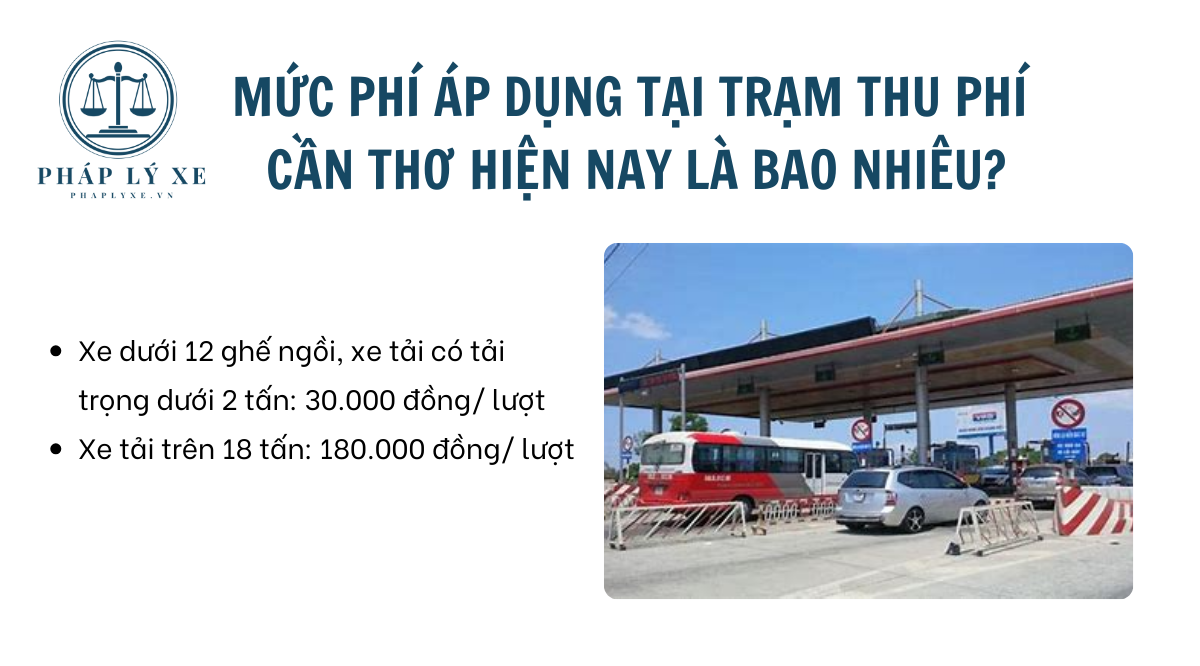 Mức phí áp dụng tại trạm thu phí Cần Thơ hiện nay là bao nhiêu