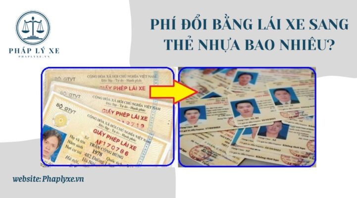 Phí đổi bằng lái xe sang thẻ nhựa bao nhiêu?