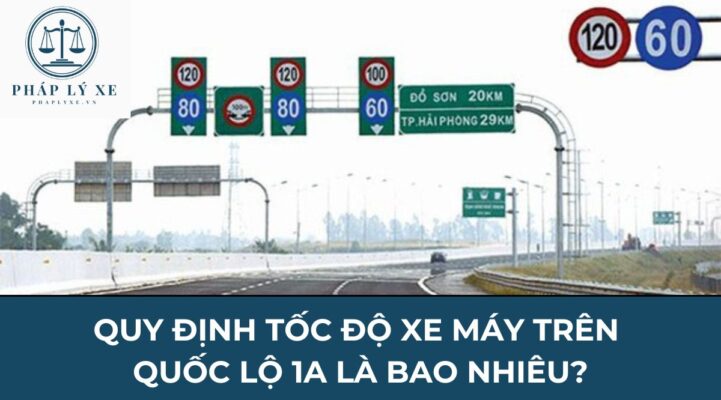 Quy định tốc độ xe máy trên quốc lộ 1a là bao nhiêu?