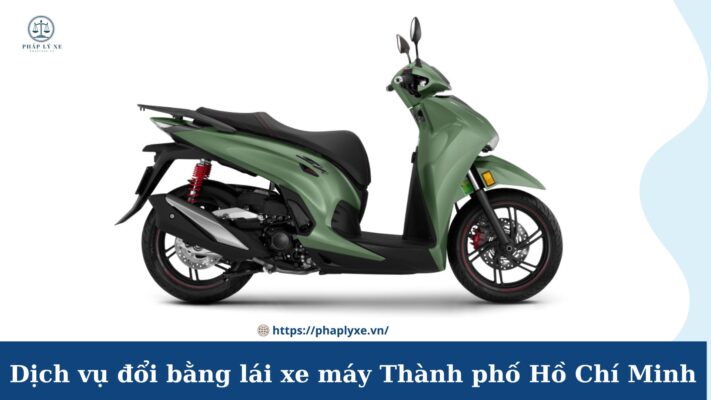 dịch vụ đổi bằng lái xe máy tphcm