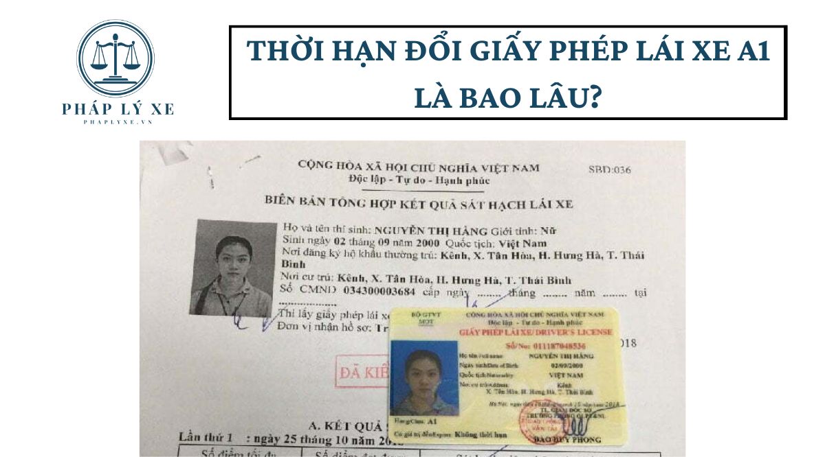 Thời hạn đổi giấy phép lái xe a1 là bao lâu?