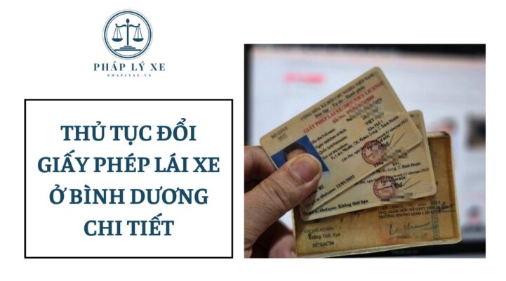 Thủ tục đổi giấy phép lái xe ở Bình Dương chi tiết