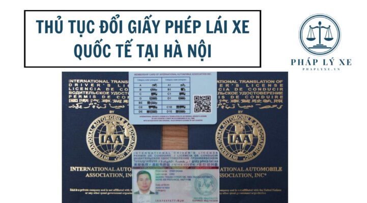 Thủ tục đổi giấy phép lái xe quốc tế tại Hà Nội