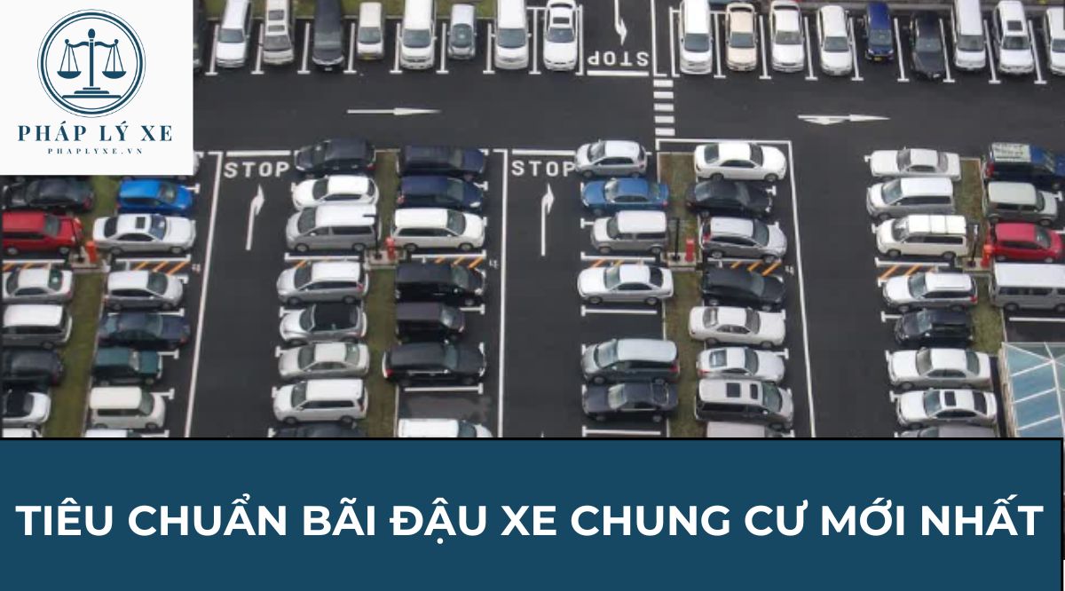 Tiêu chuẩn bãi đậu xe chung cư mới nhất