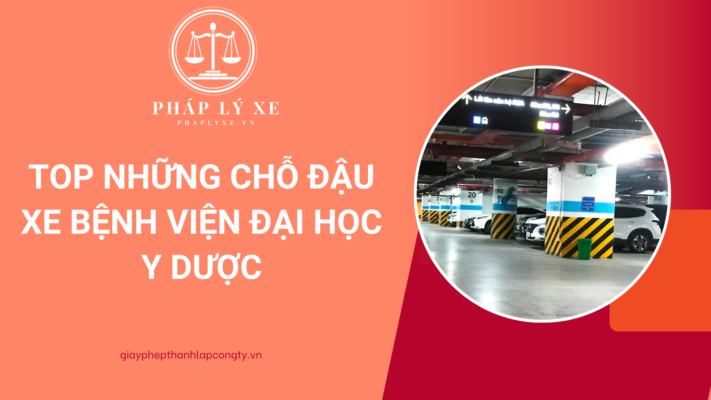 Top những chỗ đậu xe bệnh viện Đại học Y Dược