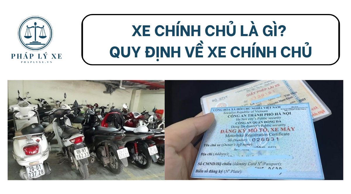 Xe chính chủ là gì? Quy định về xe chính chủ