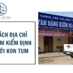 Danh sách địa chỉ Trung tâm kiểm định xe cơ giới Kon Tum