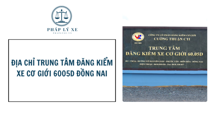 Địa chỉ Trung tâm đăng kiểm xe cơ giới 6005d Đồng Nai