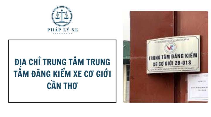 Địa chỉ trung tâm trung tâm đăng kiểm xe cơ giới cần thơ