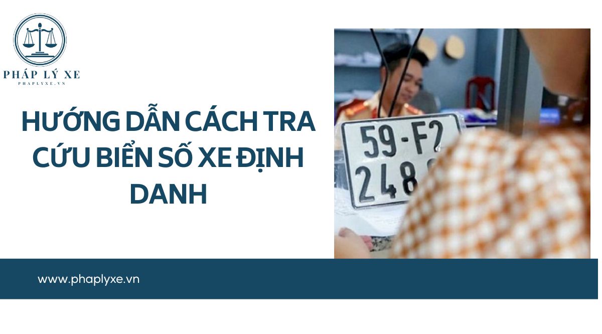 Hướng dẫn cách tra cứu biển số xe định danh