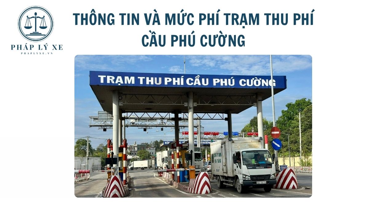 Thông tin và mức phí trạm thu phí cầu phú cường