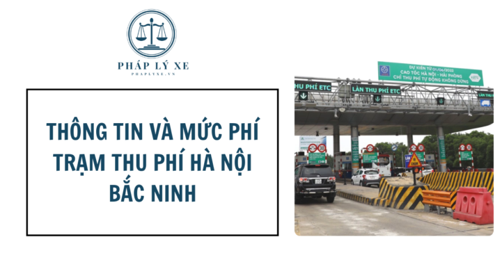 Thông tin và mức phí trạm thu phí hà nội bắc ninh