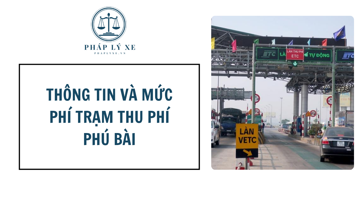Thông tin và mức phí trạm thu phí phú bài
