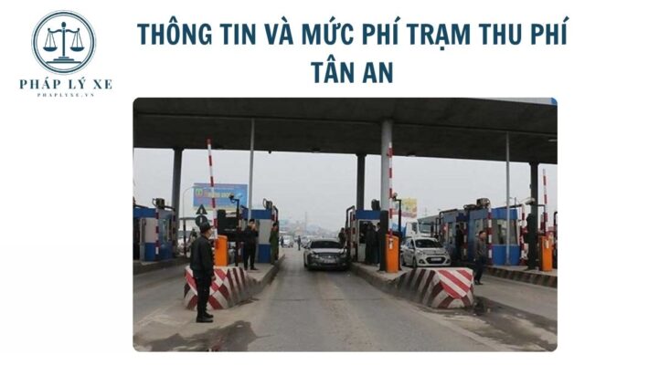 Thông tin và mức phí trạm thu phí tân an