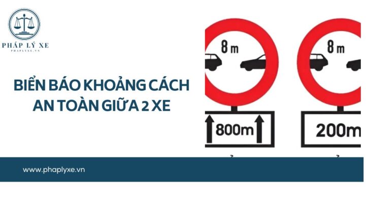 Biển báo khoảng cách an toàn giữa 2 xe