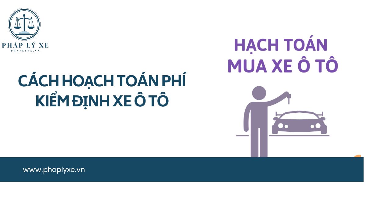 Cách hoạch toán phí kiểm định xe ô tô.jpg