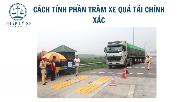 Cách tính phần trăm xe quá tải chính xác