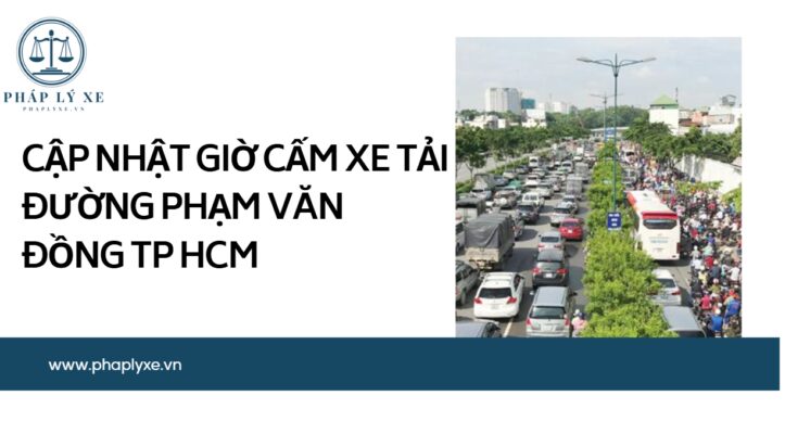 Cập nhật giờ cấm xe tải đường Phạm Văn Đồng TP HCM.jpg