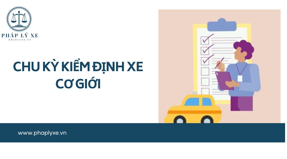 Chu kỳ kiểm định xe cơ giới.jpg