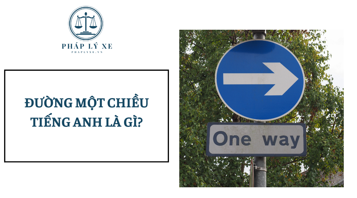 Đường một chiều tiếng Anh là gì