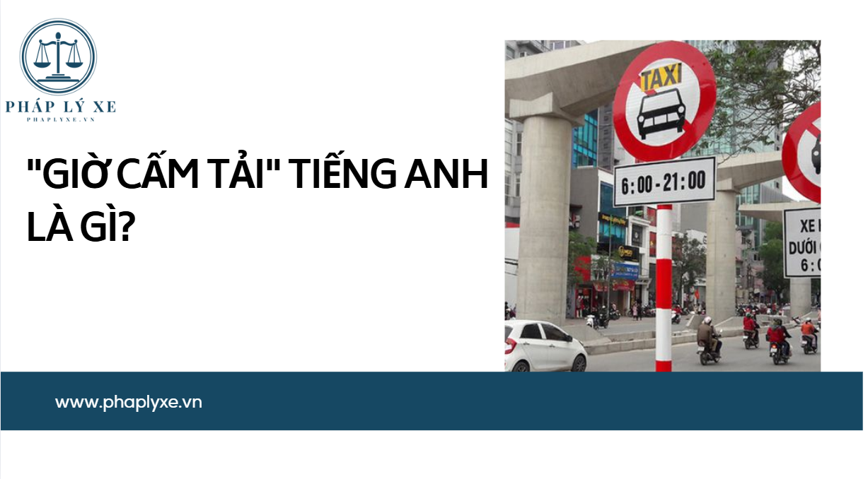 Giờ cấm tải tiếng Anh là gì?.jpg
