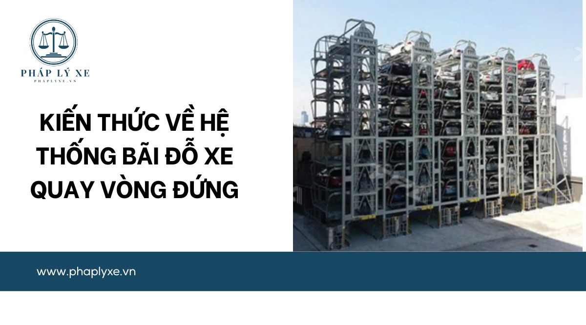 Kiến thức về hệ thống bãi đỗ xe quay vòng đứng.jpg