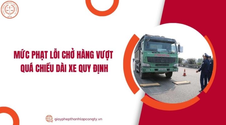 Mức phạt lỗi chở hàng vượt quá chiều dài xe quy định