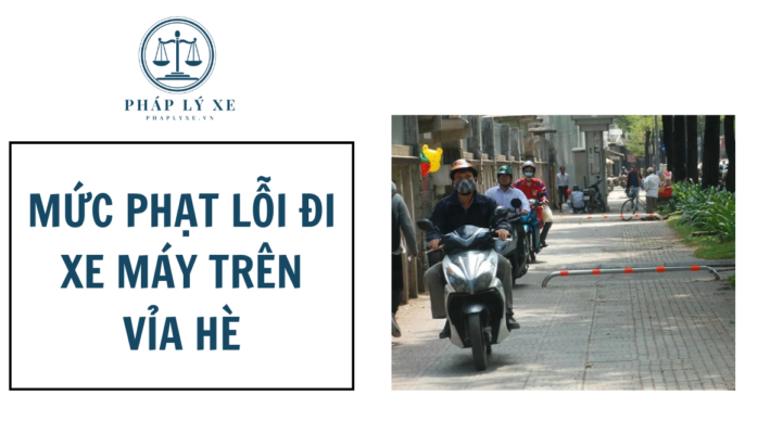 Mức phạt lỗi đi xe máy trên vỉa hè
