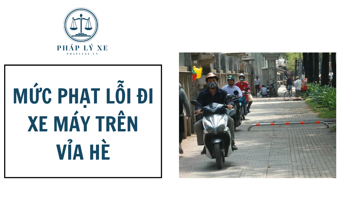 Mức phạt lỗi đi xe máy trên vỉa hè
