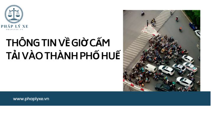 Thông tin về giờ cấm tải vào Thành phố Huế.jpg
