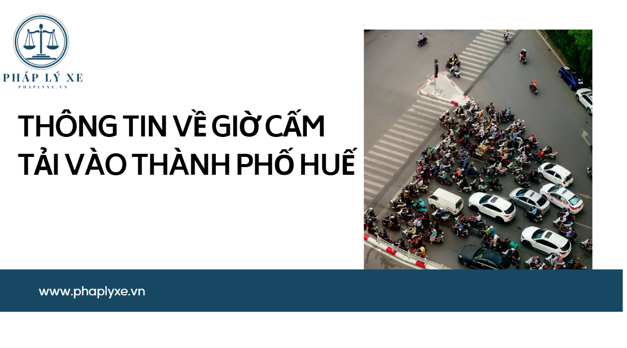 Thông tin về giờ cấm tải vào Thành phố Huế.jpg