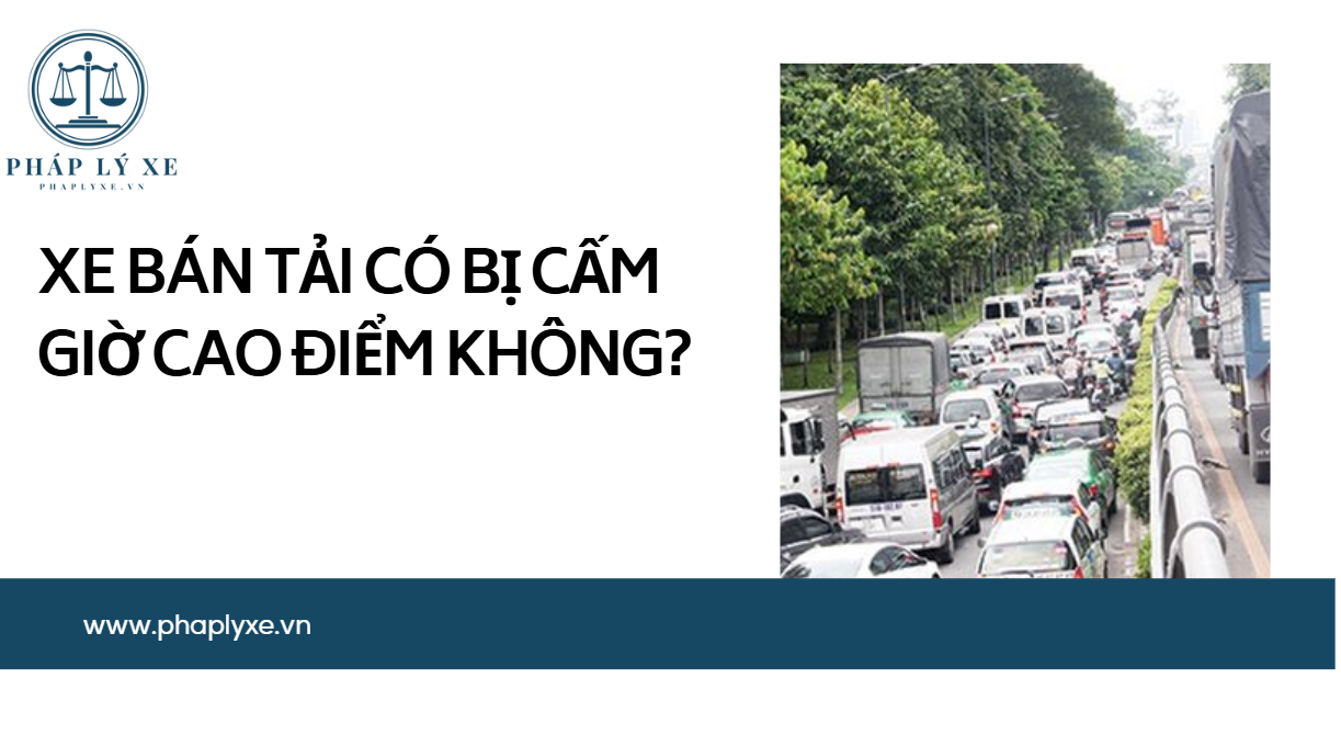 Xe bán tải có bị cấm giờ cao điểm không?.jpg