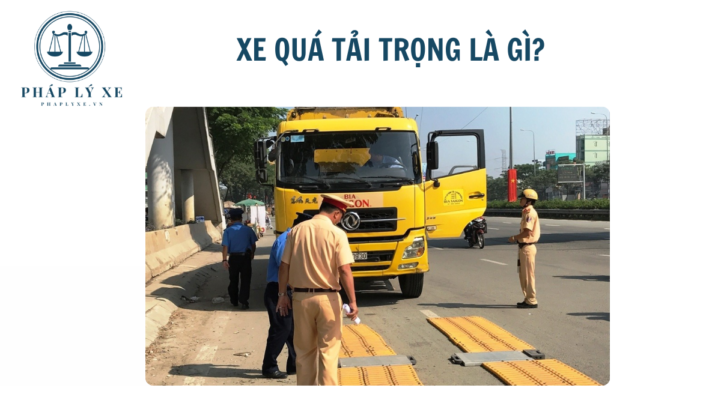 Xe quá tải trọng là gì
