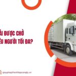 Xe tải được chở bao nhiêu người tối đa