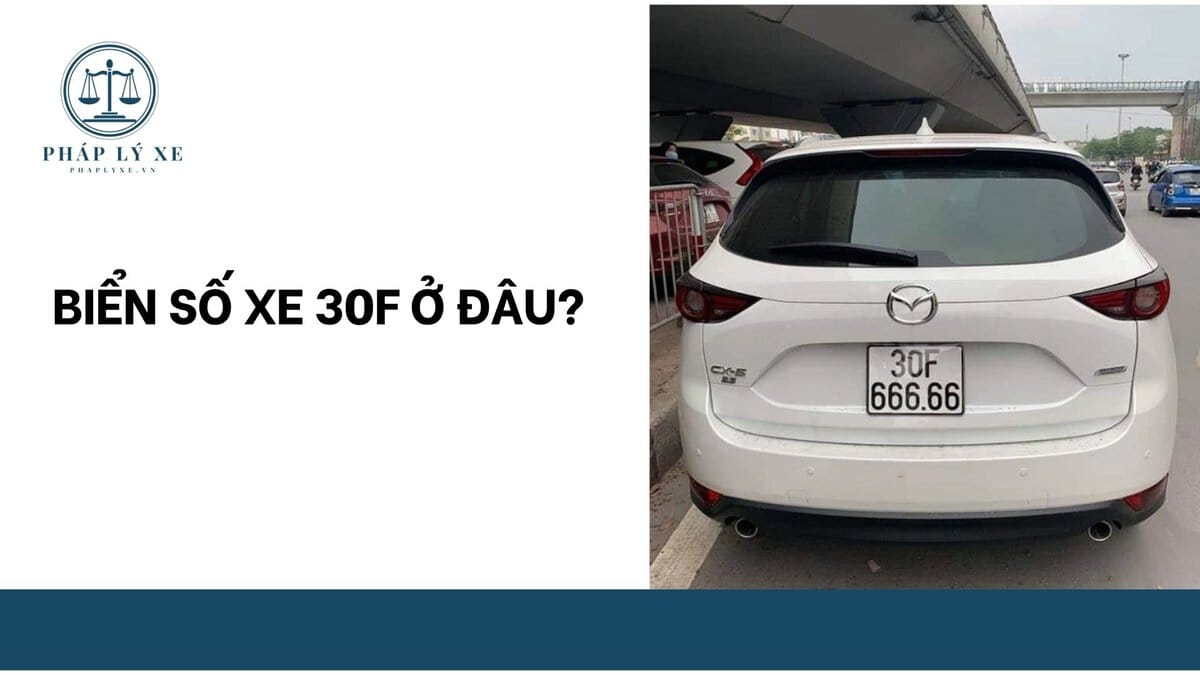 Biển số xe 30F ở đâu?